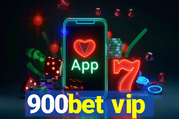 900bet vip